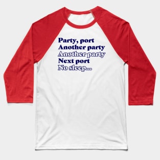 Party, Port, No Sleep | Gay Cruise Baseball T-Shirt